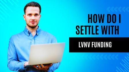 How Do I Settle With LVNV Funding? [2024] How Do I Settle With LVNV Funding