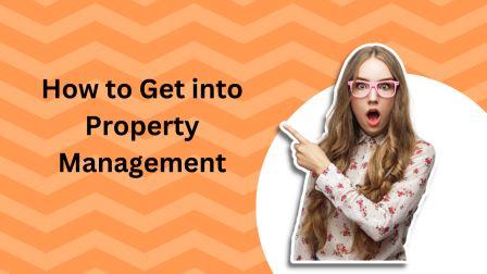 How to Get into Property Management