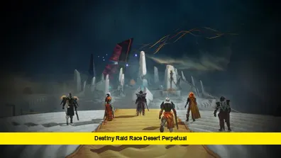 Destiny Raid Race Desert Perpetual