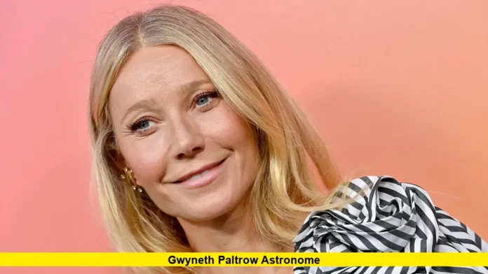 Gwyneth Paltrow Astronome