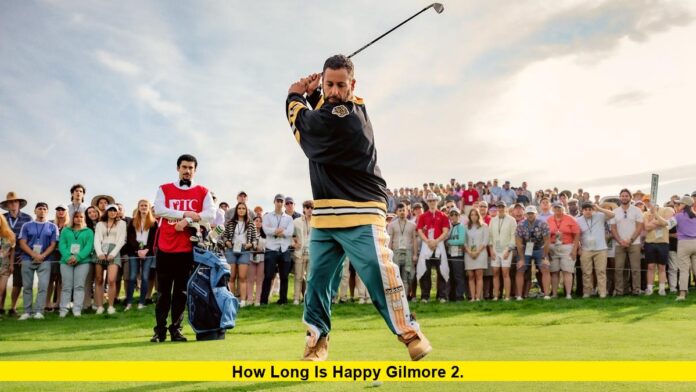 How Long Is Happy Gilmore 2