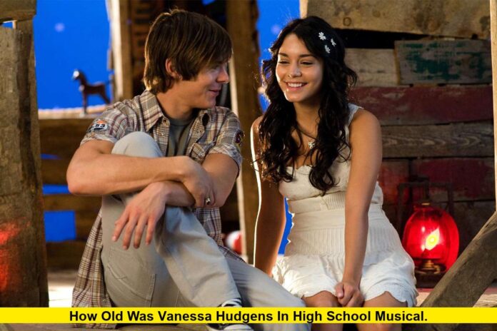 How Old Was Vanessa Hudgens in High School Musical