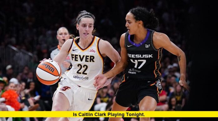 Is Caitlin Clark Playing Tonight