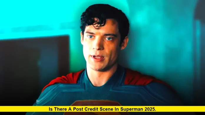 Is There a Post Credit Scene in Superman 2025.