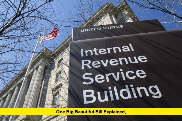 One Big Beautiful Bill Explained