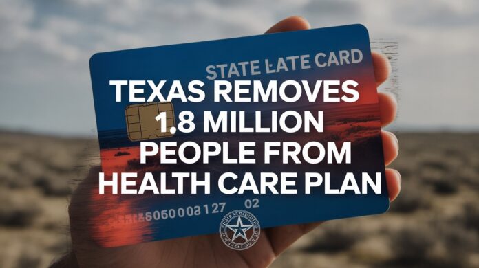 Texas removes 1.8 million people from health care plan