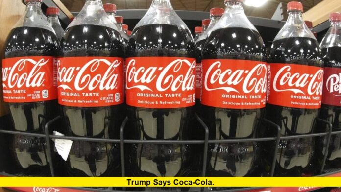 Trump says Coca-Cola