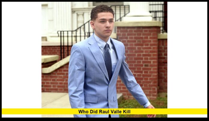 Who Did Raul Valle Kill
