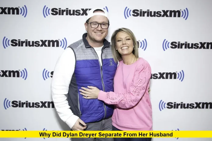 Why did Dylan Dreyer separate from her husband