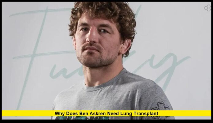 Why Does Ben Askren Need a Lung Transplant