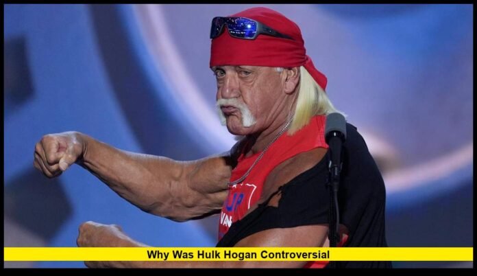 why was hulk hogan controversial