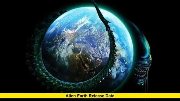 Alien Earth Release Date Alien Earth Release Date