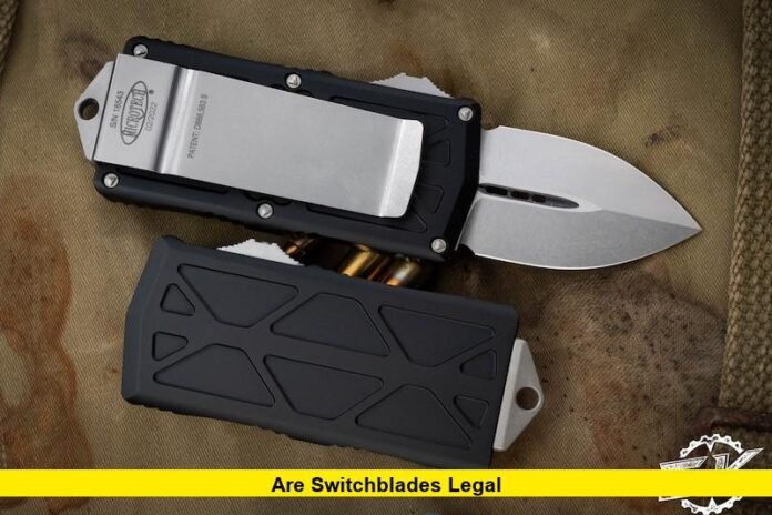 Are Switchblades Legal Are Switchblades Legal
