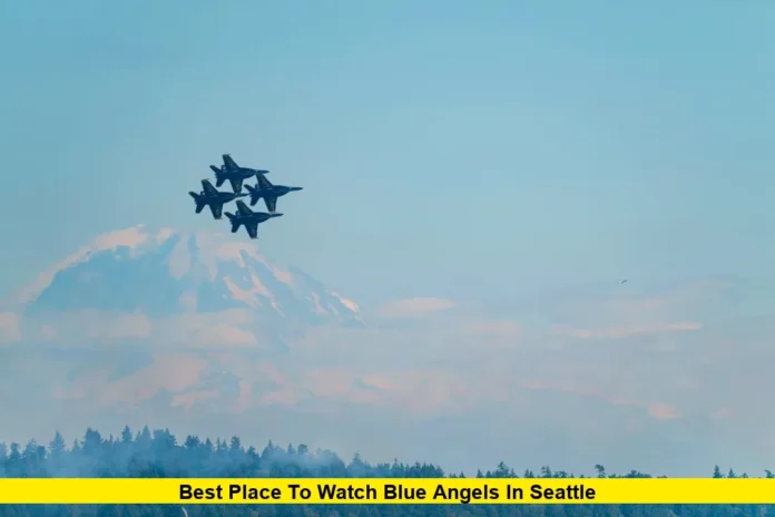 Best Place to Watch Blue Angels in Seattle Best Place to Watch Blue Angels in Seattle