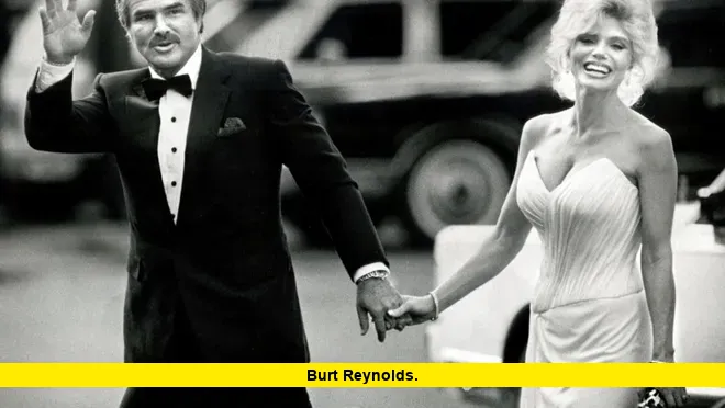 Burt Reynolds. Burt Reynolds
