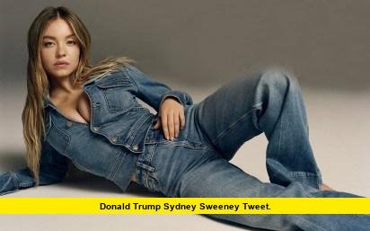 Donald Trump Sydney Sweeney Tweet