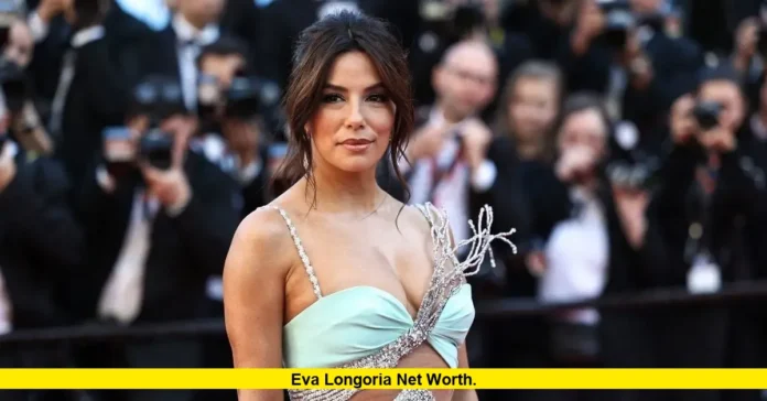 Eva Longoria Net Worth