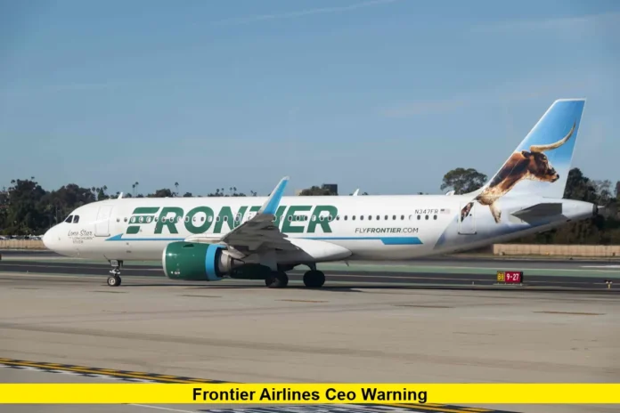 Frontier Airlines CEO Warning