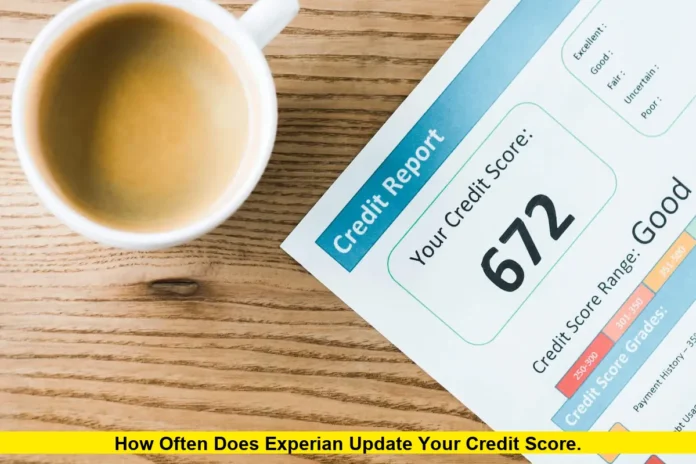 How Often Does Experian Update Your Credit Score