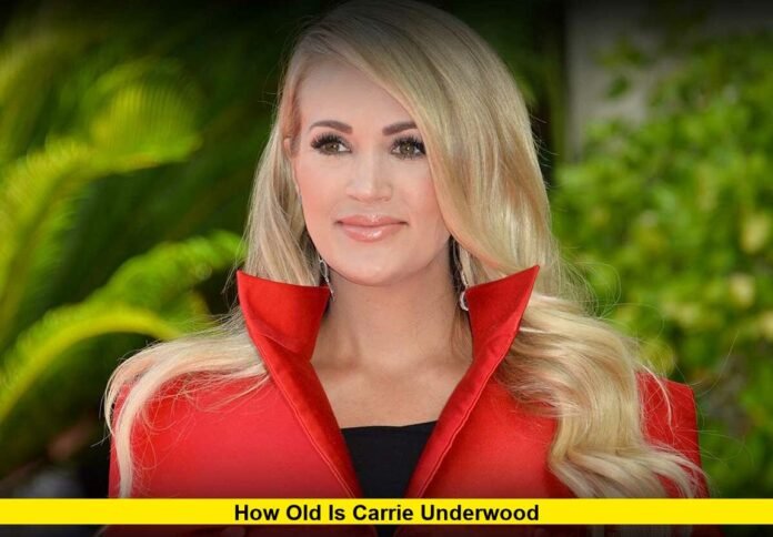 How Old Is Carrie Underwood