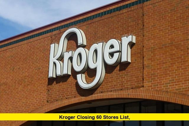 Kroger Closing 60 Stores List