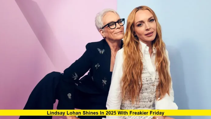 Lindsay Lohan shines in 2025 with Freakier Friday