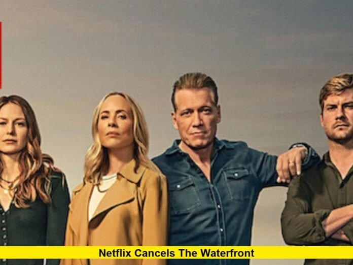 Netflix Cancels The Waterfront