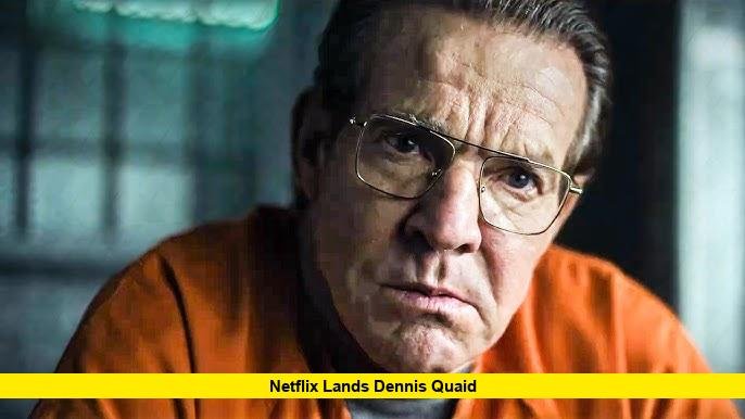 Netflix Lands Dennis Quaid