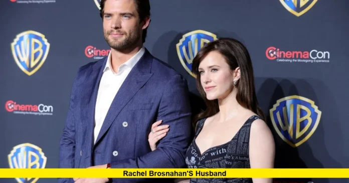 Rachel Brosnahan’s Husband