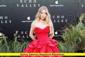 Sydney Sweeney Registered Republican: Latest Updates on Her Political