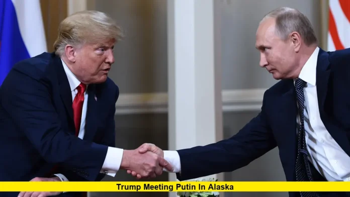Trump Meeting Putin in Alaska Trump Meeting Putin in Alaska