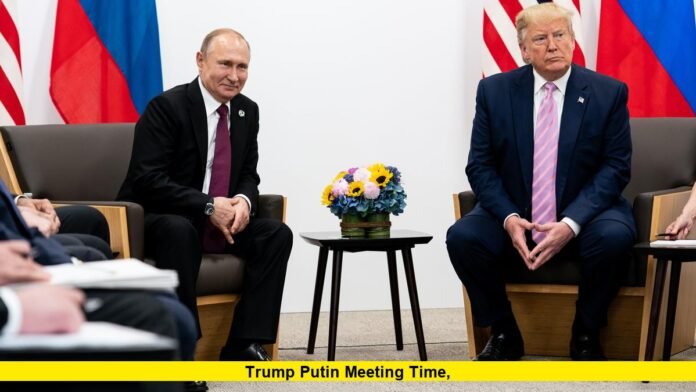 Trump Putin Meeting Time