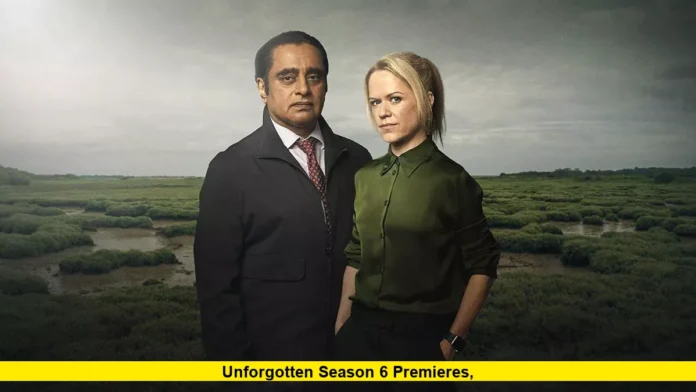 Unforgotten Season 6 Premieres, Unforgotten Season 6 Premieres