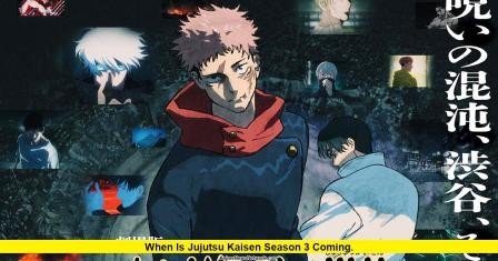 When Is Jujutsu Kaisen Season 3 Coming