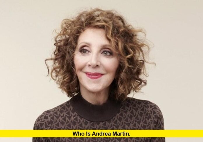 Who is Andrea Martin