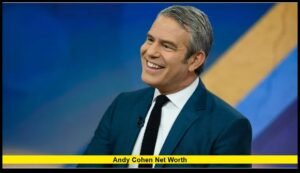 Andy Cohen Net Worth — A Deep Dive Into His Fortune in 2025