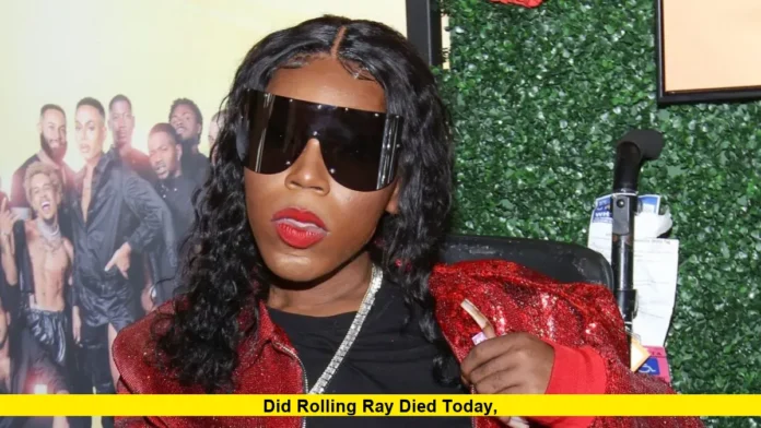 Did Rolling Ray Died Today, Did Rolling Ray Died Today