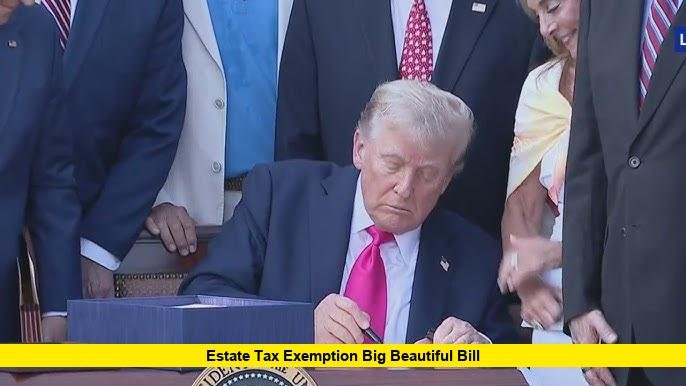 Estate Tax Exemption Big Beautiful Bill Estate Tax Exemption Big Beautiful Bill
