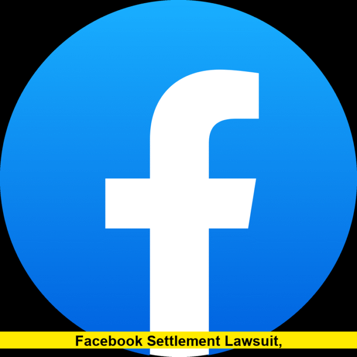 Facebook Settlement Lawsuit, Facebook Settlement Lawsuit