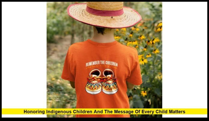 Orange Shirt Day: Honoring Indigenous Children and the Message of Every Child Matters