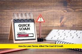How Do Loan Terms Affect the Cost of Credit. How Do Loan Terms Affect the Cost of Credit?
