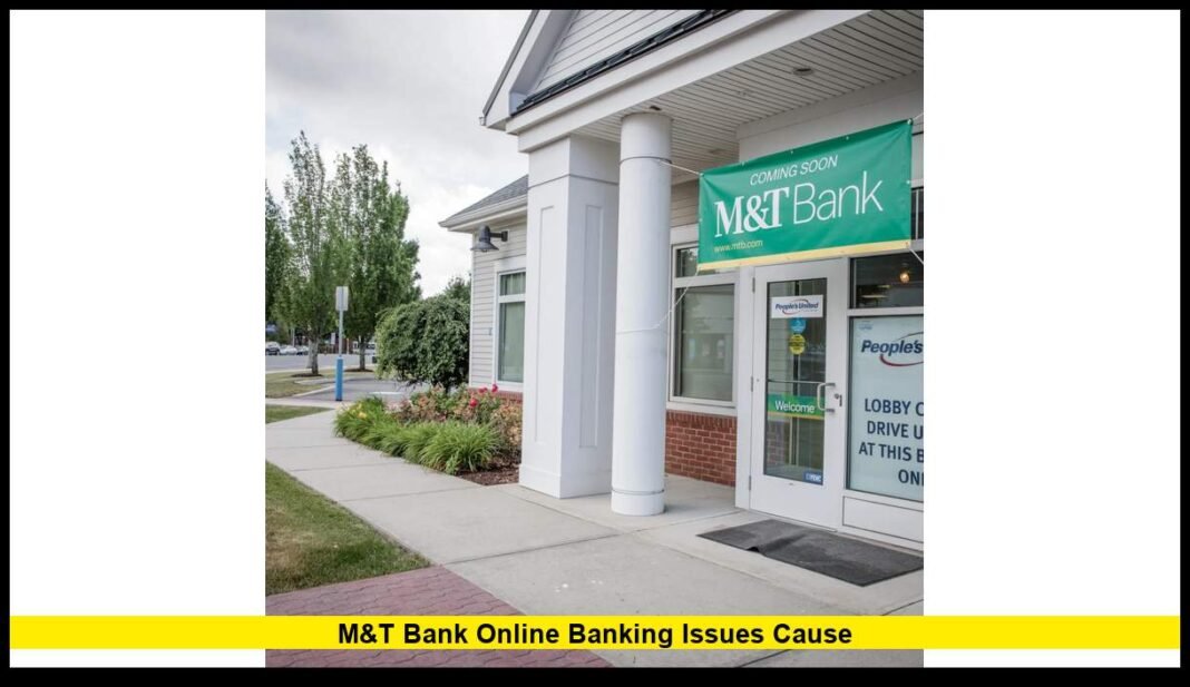 M&T Bank Online Banking Issues Disrupt Services for Thousands of Customers