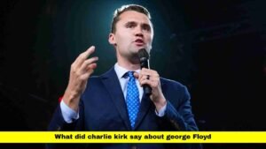 What Did Charlie Kirk Say About George Floyd: Full Breakdown of the