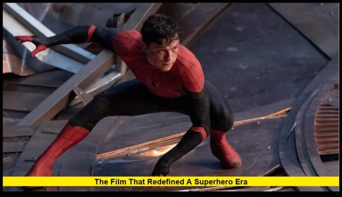 Spider Man No Way Home: The Film That Redefined a Superhero Era