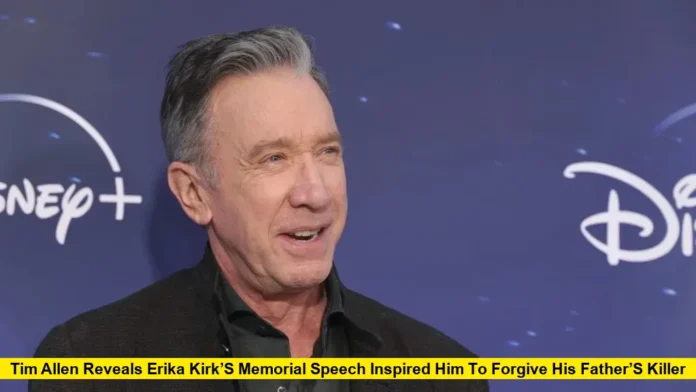 Tim Allen reveals Erika Kirk’s memorial speech inspired him to forgive his father’s killer
