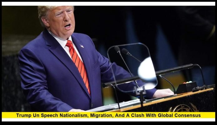 Trump UN Speech: Nationalism, Migration, and a Clash with Global Consensus