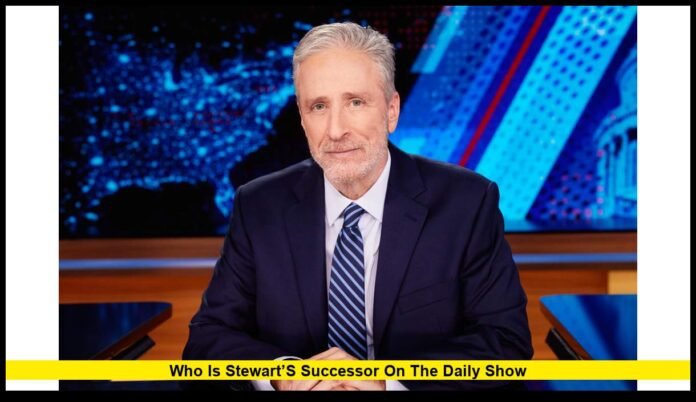 Stewart’s Successor on The Daily Show