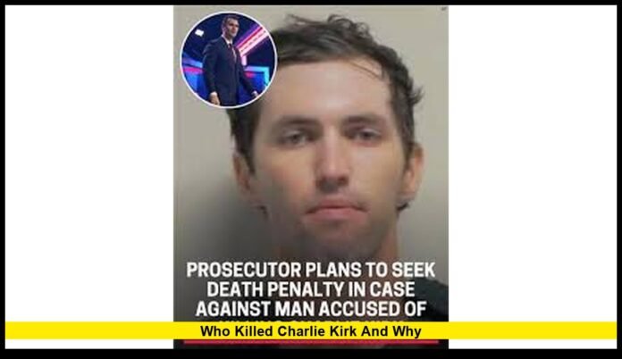 Who Killed Charlie Kirk and Why: The Case Against Tyler Robinson