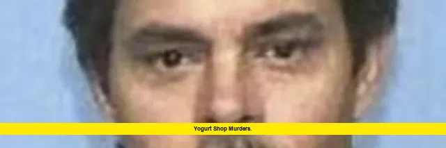 Yogurt Shop Murders. Yogurt Shop Murders