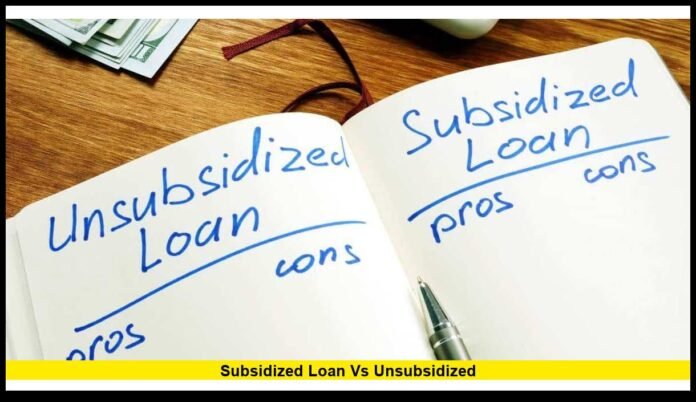 subsidized loan vs unsubsidized